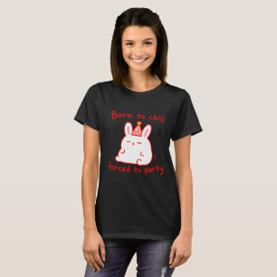 Born To Chill Party Bunny T-Shirt