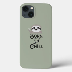 Born to Chill Sloth Funny iPhone 13 Case