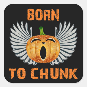Born To Chunk Square Sticker