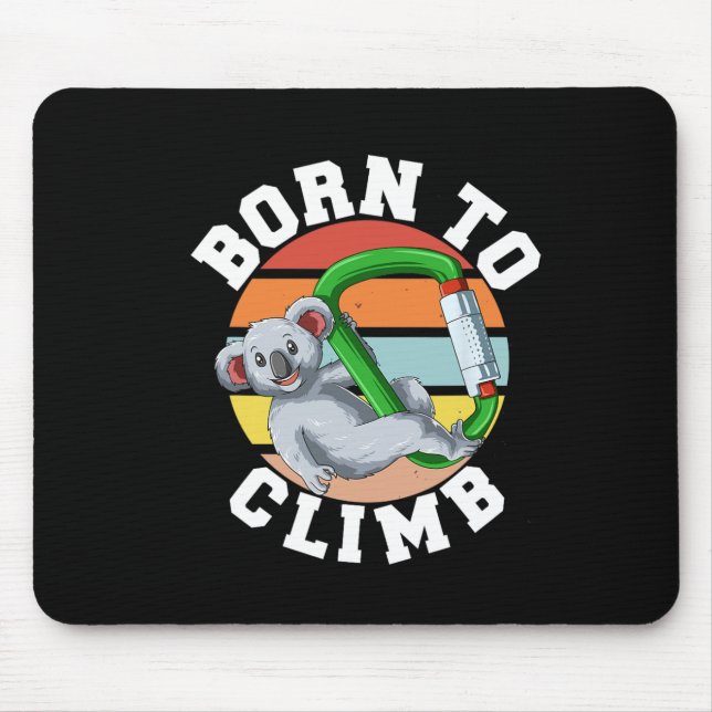 Born To Climb - Bouldering And Rock Climbing Koala Mouse Pad (Front)