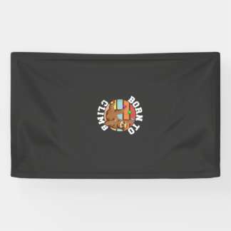 Born To Climb - Bouldering and Rock Climbing Sloth Banner