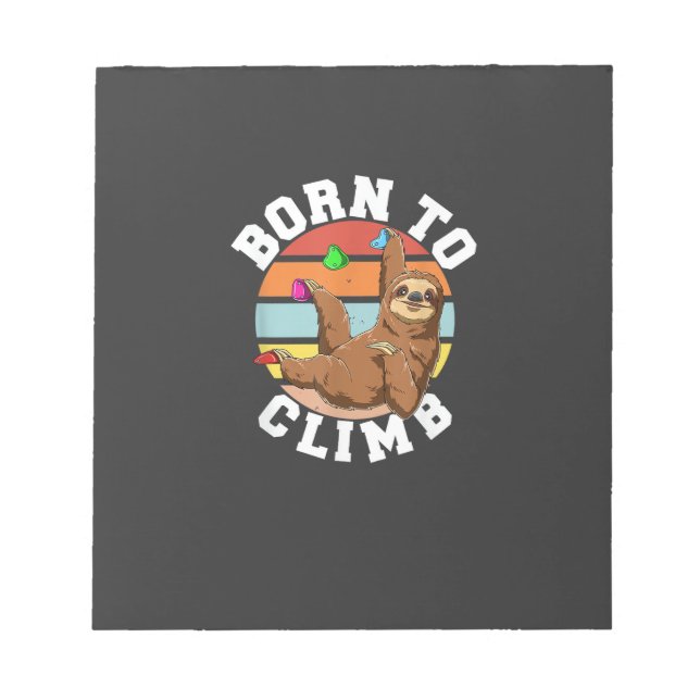 Born To Climb - Bouldering and Rock Climbing Sloth Notepad (Front)