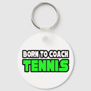 Born To Coach Tennis Keychain