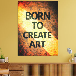Born to Create Art Motivational Quote Textured Wal Canvas Print