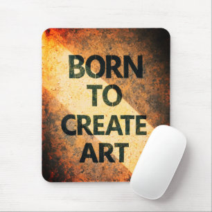 Born to Create Art Motivational Quote Textured Wal Mouse Pad