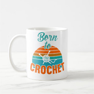 Born To Crochet  Knit Yarn Crochet Coffee Mug