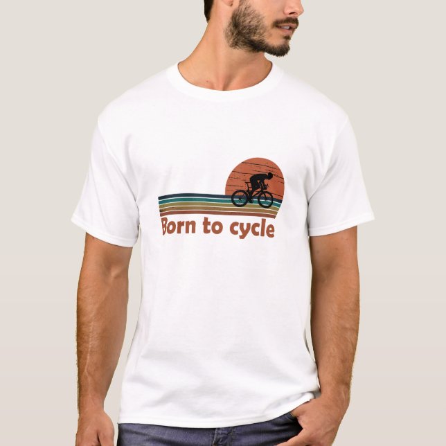 Born To Cycle - MTB Mountain Biking Funny Cycling T-Shirt (Front)