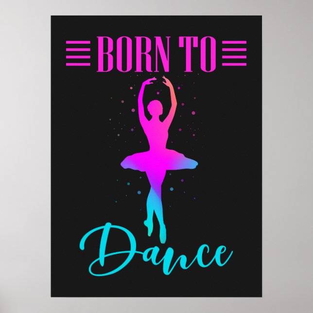 Born to Dance Ballerina  Poster (Front)