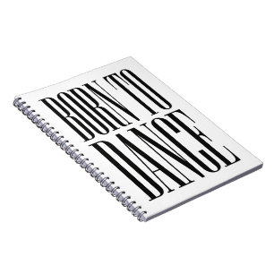 Born to Dance Minimalist Dance Quote T-Shirt Notebook