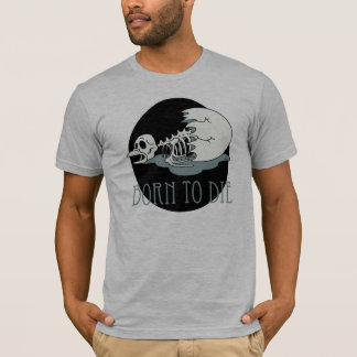 "Born to die" T-Shirt