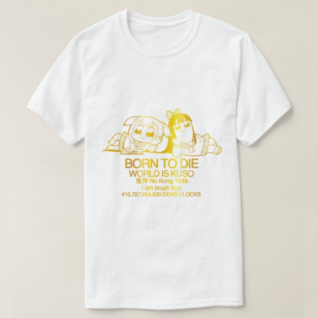 BORN TO DIE WORLD IS A                             T-Shirt (Design Front)
