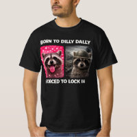 Born to Dilly Dally Forced to Lock in Funny Meme