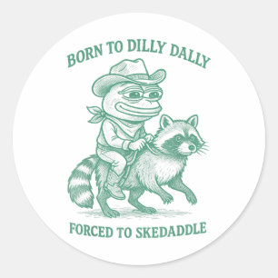 Born To Dilly Dally Forced To Skedaddle Frog Cowbo Classic Round Sticker