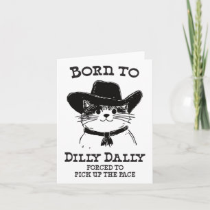 Born To Dilly Dally Funny Cowboy Cat Y2k Meme Card