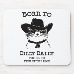 Born To Dilly Dally Funny Cowboy Cat Y2k Meme  Mouse Pad