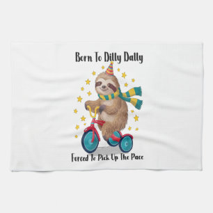 Born to Dilly Dally Sloth Kitchen Towel
