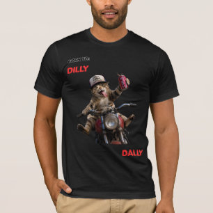 Born to Dilly Dally T-Shirt