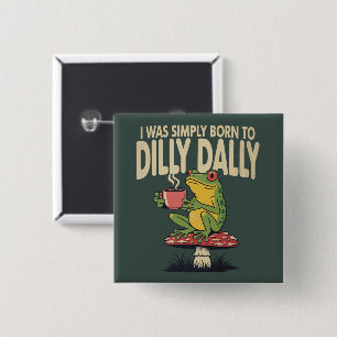 Born to Dilly Dally Vintage Frog Funny Retro  2 Inch Square Button