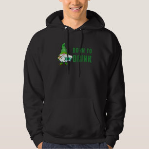 Born to drink Shamrock Ireland gnome distressed gr Hoodie