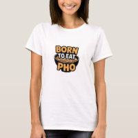 Born To Eat Pho