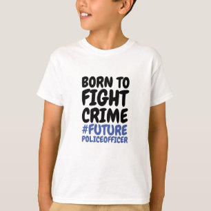 Born to Fight Crime T-Shirt
