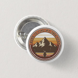 Born to find my own peak-The inspirational penguin 1 Inch Round Button