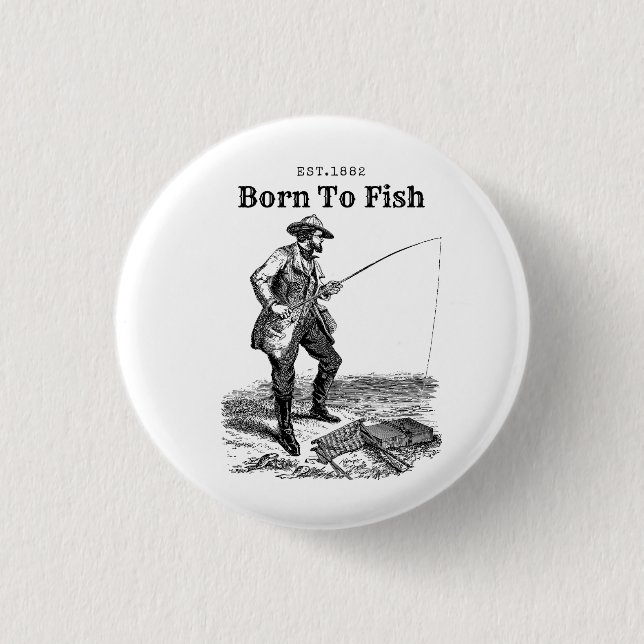 Born To Fish 1 Inch Round Button (Front)