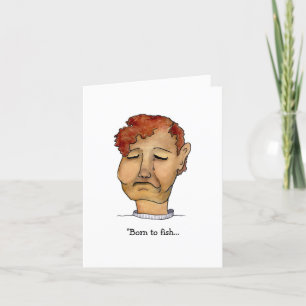Born to Fish but Forced to Work Card