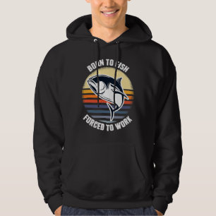 Born To Fish Forced To Work 84 Hoodie