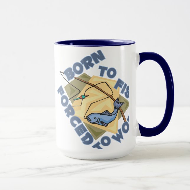 BORN TO FISH FORCED TO WORK MUG (Right)
