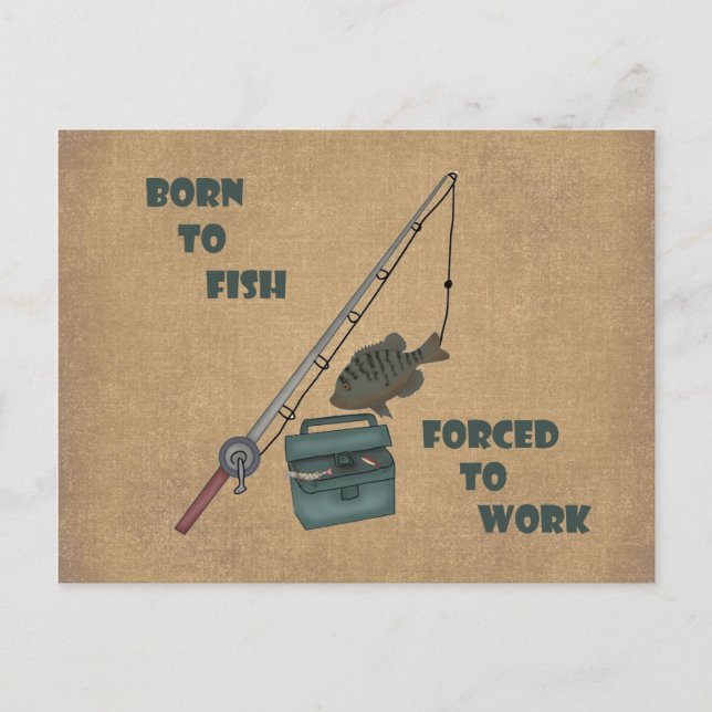 Born to Fish - Forced to Work Postcard (Front)