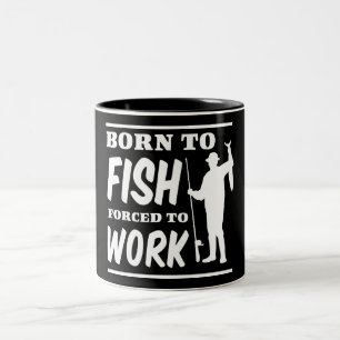 Born to Fish Forced to Work Two-Tone Coffee Mug