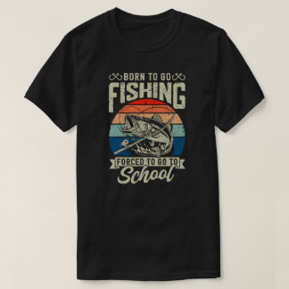 BORN TO FISH T-Shirt