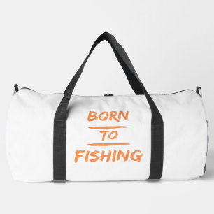 born to fishing duffle bag