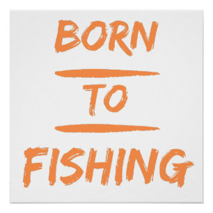 born to fishing poster