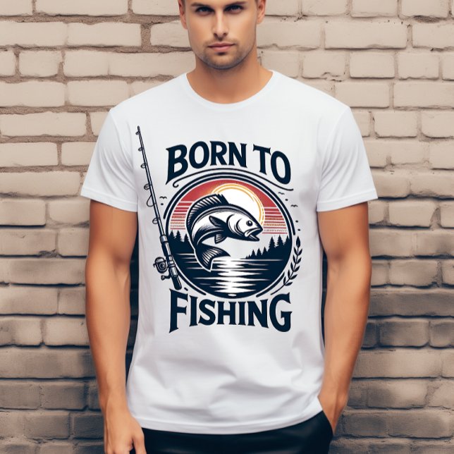 Born to fishing  T-Shirt (Creator Uploaded)