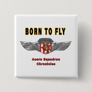 Born To Fly - Acorn Squadron Insignia 2 Inch Square Button
