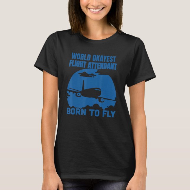Born To Fly Airline Private Commercial Flight Atte T-Shirt (Front)
