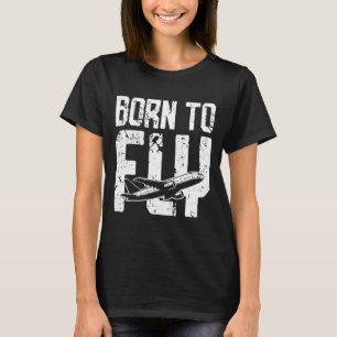 Born To Fly Airplane T-Shirt