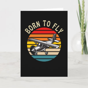 Born To Fly  Funny Pilot Plane Card