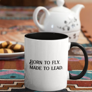 BORN to Fly Made to Lead,Inspirational, Positivity Mug