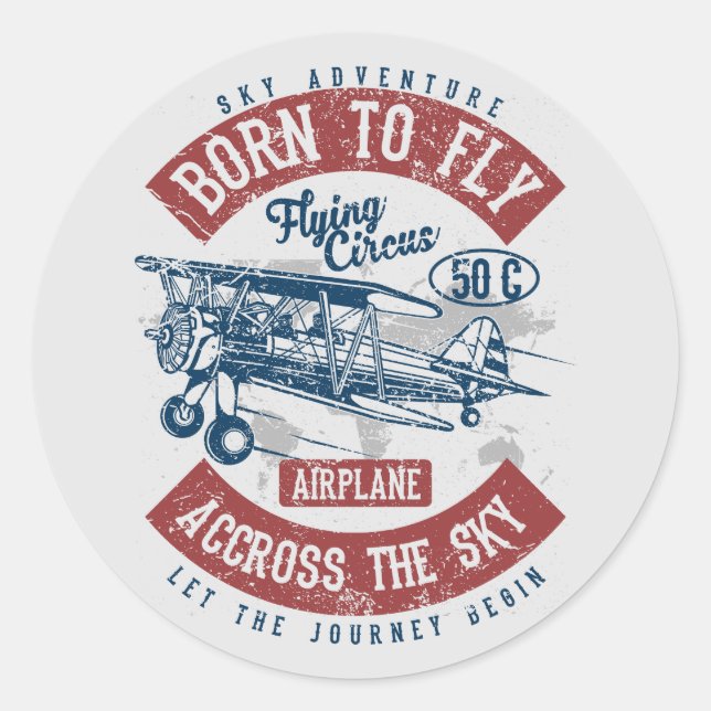 Born To Fly Sky Adventure Across The Sky Airplane Classic Round Sticker (Front)