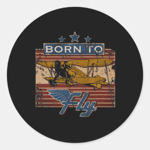 Born To Fly Vintage Pilot Aviation Tail Dragger Re Classic Round Sticker