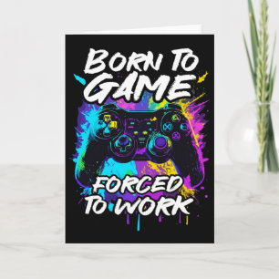 Born To Game Forced To Work - Colourful Graffiti G Card