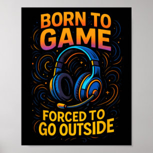Born To Game - Funny Video Gamer Headset Humour Poster
