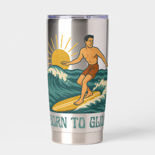 Born To Glide Cali Surfer -Retro Surf Art- Surfing Insulated Tumbler