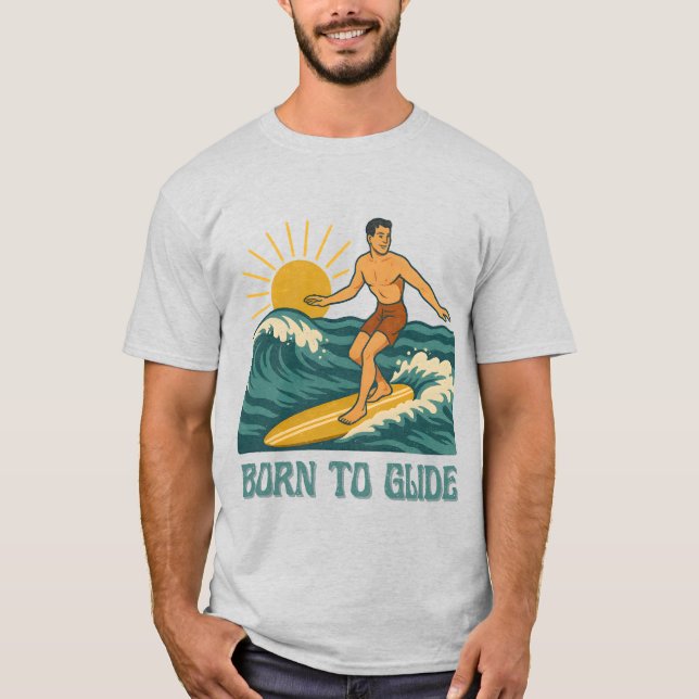 Born To Glide Cali Surfer -Retro Surf Art- Surfing T-Shirt (Front)