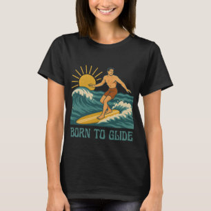 Born To Glide California Surfer Retro Graphic Surf T-Shirt
