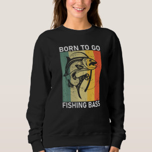 Born To Go Fishing Bass Fish Fisherman Boys Sweatshirt