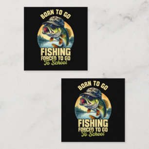Born to Go Fishing Forced School Funny Enclosure Card